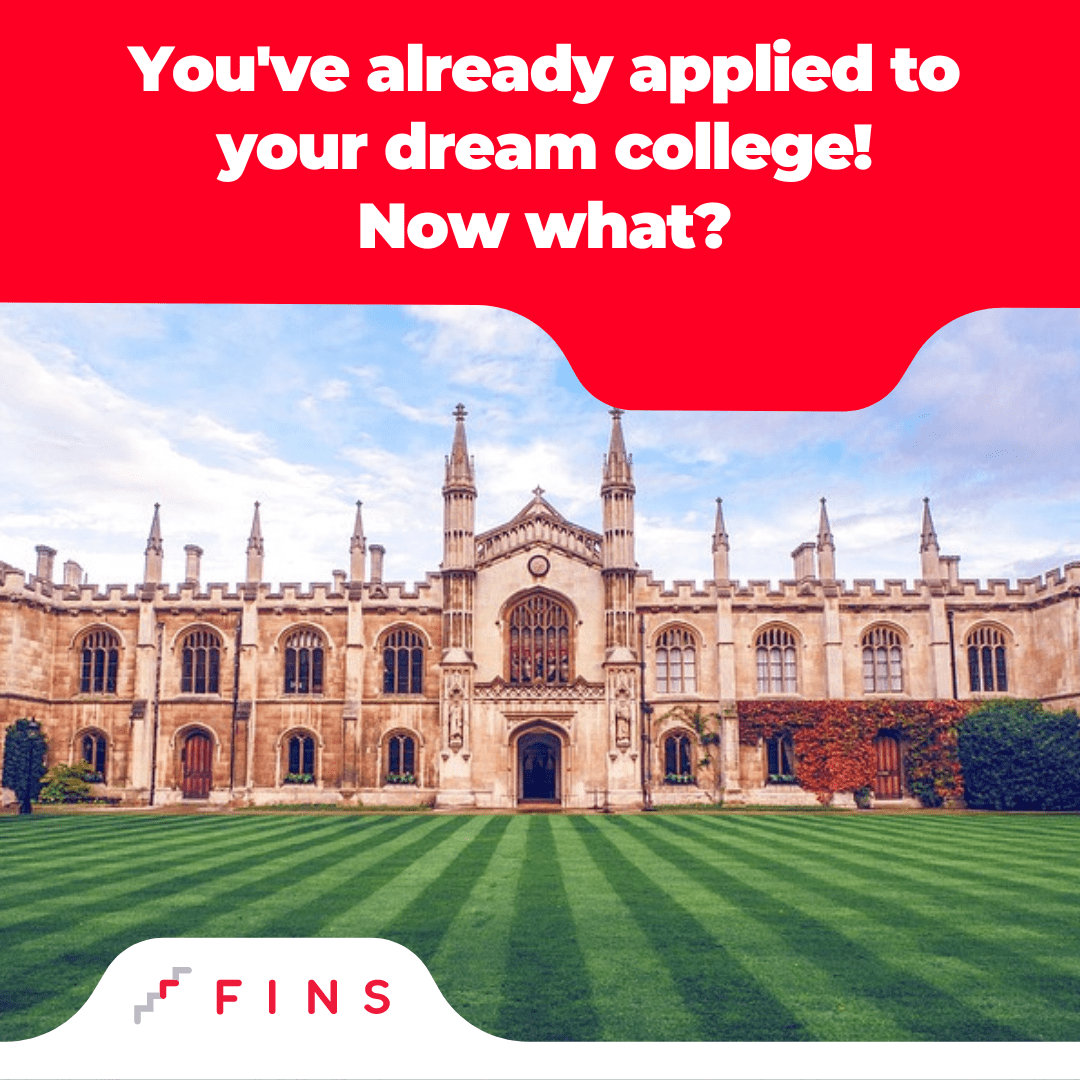You’ve already applied to your dream college! Now what?